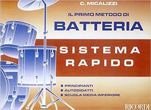 Il Primo Metodo di Batteria - C. Micalizzi - Ricordi - MLR453