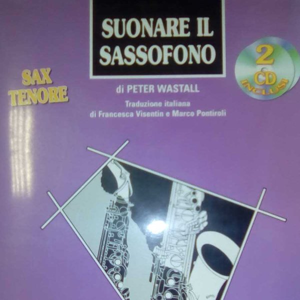 Suonare il Sassofono, Sax Tenore - P. Wastall - Carisch - ML2545 - Con 2 CD
